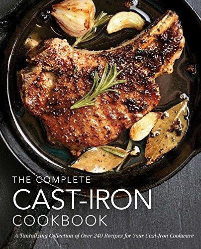 The Complete Cast-iron Cookbook: More Than 300 Delicious Rec