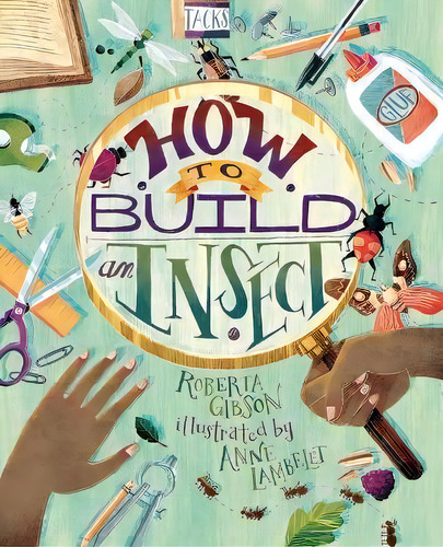 How To Build An Insect, De Roberta Gibson. Editorial Millbrook Press (tm), Tapa Dura En Inglés