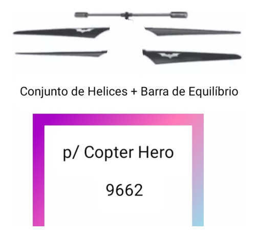 Copter Hero 9662-só Conjunto De  Hélices + Barraestabilizado