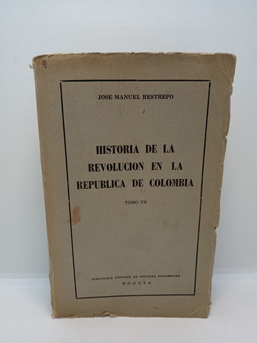 Historia De La Revolución En La República De Colombia 