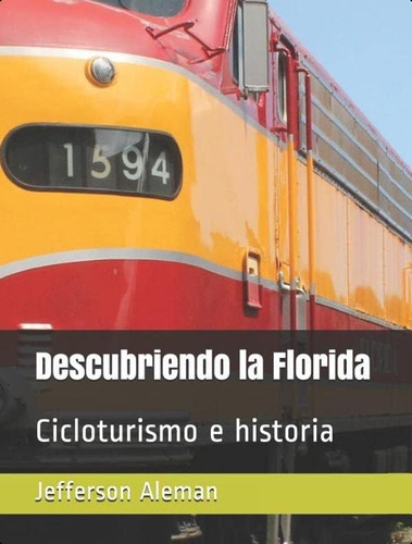 Libro: Descubriendo La Florida: Cicloturismo, Fotografía E
