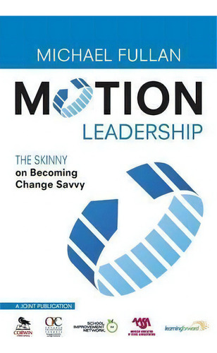 Motion Leadership : The Skinny On Becoming Change Savvy, De Michael Fullan., Vol. 1. Editorial Sage Publications Inc, Tapa Blanda En Inglés