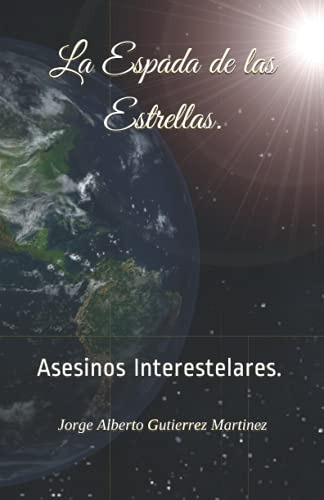 La Espada De Las Estrellas : Asesinos Interestelares