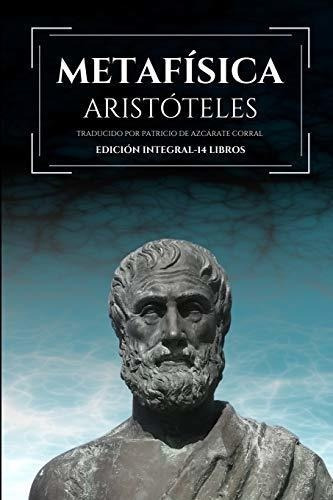 Metafisica Edicion Integral-14 Libros -..., de Aristóteles. Editorial Independently Published en español
