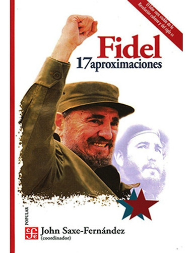 Fidel. 17 Aproximaciones: Fidel. 17 Aproximaciones, De John Saxefernandez ·. Editorial Fondo De Cultura Económica, Tapa Blanda, Edición 1 En Español, 2022