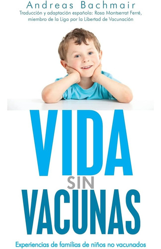 Libro: Vida Sin Vacunas: Experiencias De Familias De Niños N