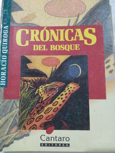 Crónicas Del Bosque: Horacio Quiroga 