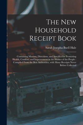 Libro The New Household Receipt Book: Containing Maxims, ...