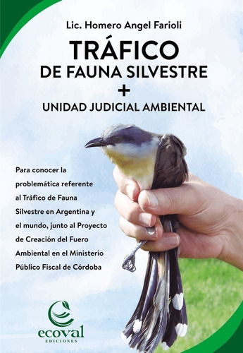 Farioli: Tráfico Fauna Silvestre + Unidad Judicial Ambiental