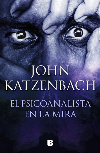 Libro: El Psicoanalista En La Mira. John Katzenbach. B, Edit