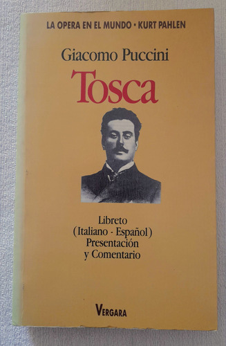 Tosca - Giacomo Puccini - La Opera En El Mundo Vergara (Usado)