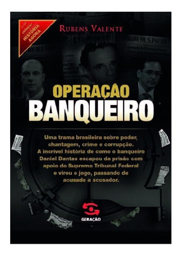 Operação Banqueiro As Provas Secretas Do Caso Satiagraha: Operação Banqueiro As Provas Secretas Do Caso Satiagraha, De Valente, Rubens. Editora Geração Editorial, Capa Mole, Edição 1 Em Português