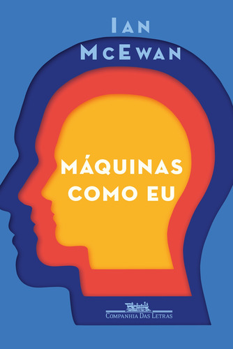 Máquinas como eu: E gente como vocês, de McEwan, Ian. Editora Schwarcz SA, capa mole em português, 2019