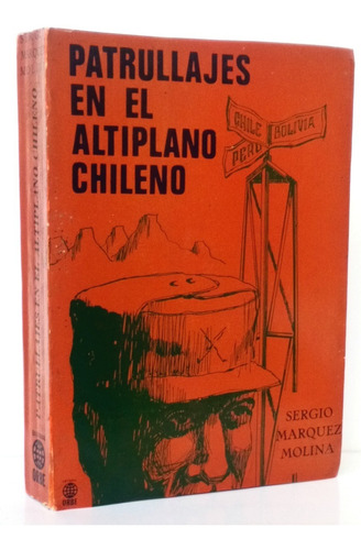 Patrullaje Altiplano Chileno Sergio Márquez Ensayo Orbe 1967