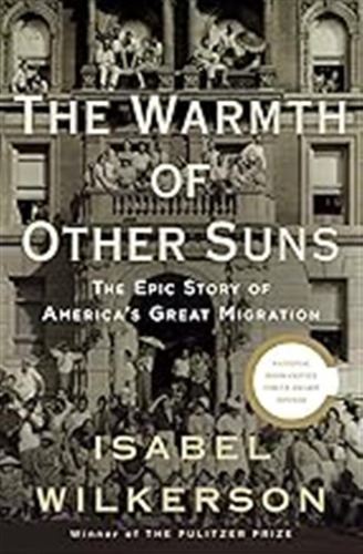 The Warmth Of Other Suns: The Epic Story Of America's Great 