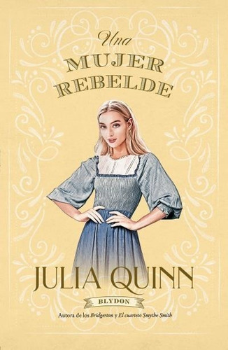 Una Mujer Rebelde - Blydon 3 - Julia Quinn - Es