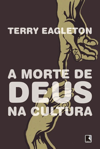 A Morte De Deus Na Cultura, De Eagleton, Terry. Editora Record, Capa Mole, Edição 2ª Edição - 2016 Em Português