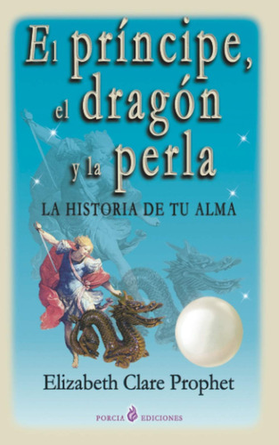 Libro El Principe, El Dragón Y La Perla La Historia De Tu A