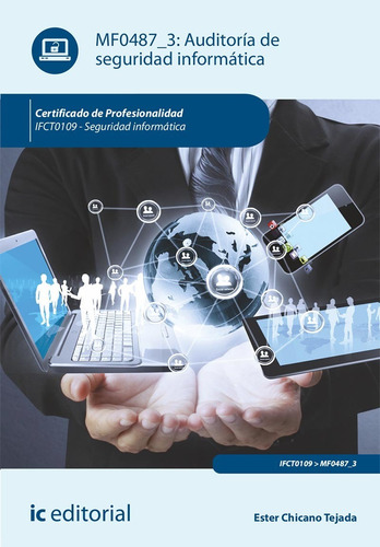 Auditoría De Seguridad Informática. Ifct0109 - Seguridad Informática, De Ester Chicano Tejada. Ic Editorial, Tapa Blanda En Español, 2022