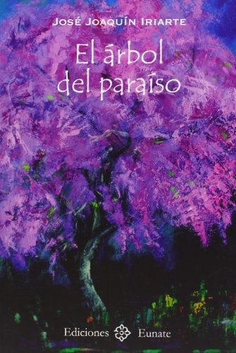 El Arbol Del Paraiso - Joaquin Iriarte Jose