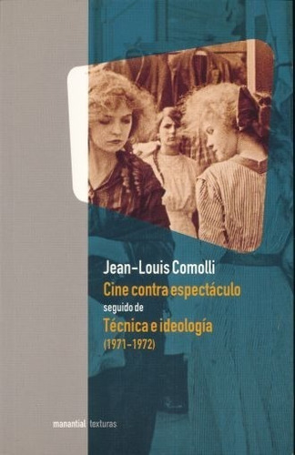 Cine Contra El Espectaculo - Jean Comolli - Manantial Libro