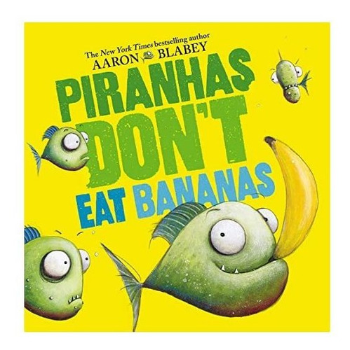 Libro Infantil:  Pirañas No Comen Bananas 