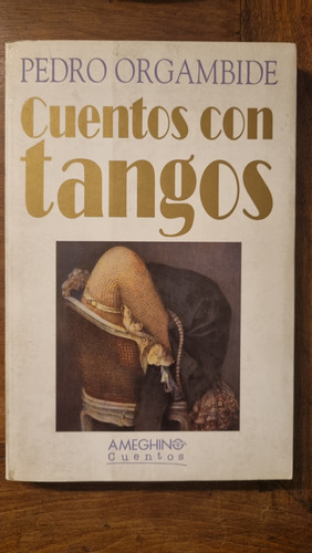 Cuentos Con Tangos / Pedro Orgambide / Ameghino Cuentos 