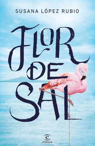 Flor De Sal, De López Rubio, Susana. Editorial Espasa, Tapa Dura En Español