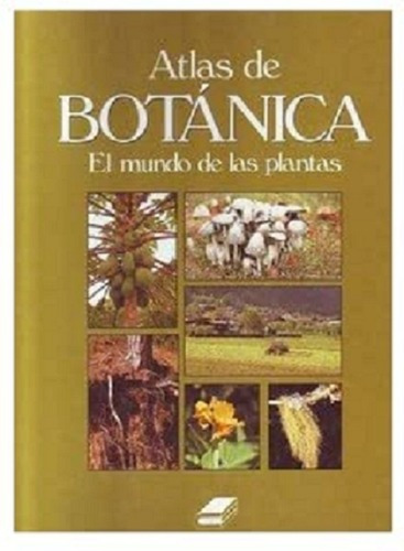 Atlas De Botánica El Mundo De Las Plantas