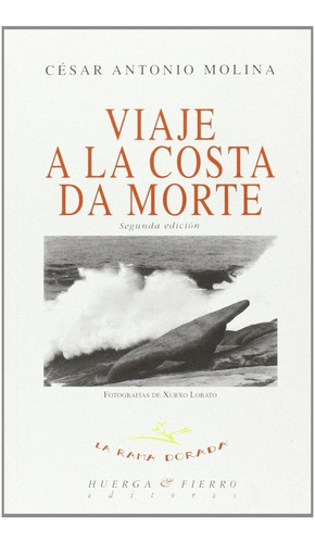 Viaje A La Costa Da Morte, De Molina, César Antonio. Editorial Huerga Y Fierro Editores, Tapa Blanda En Español
