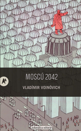 Moscu 2042. Vladimir Voinovich. Automatica