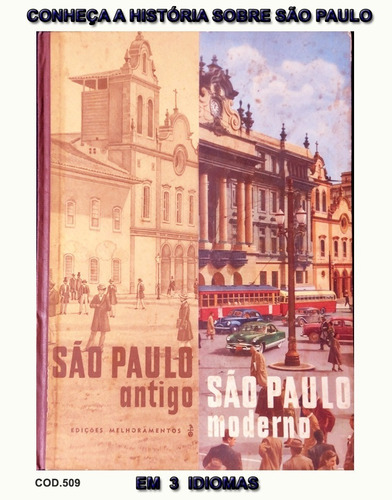 Livro São Paulo Antigo E Moderno Raríssimo 1953 -cod.509