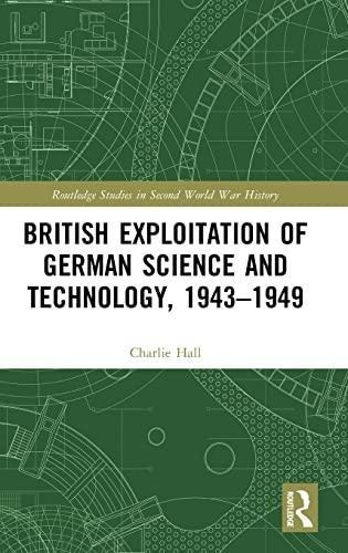 British Exploitation Of German Science And Technology, 1943-