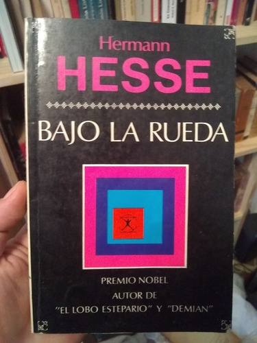 Hermann Hesse Bajo La Rueda. Zona Recoleta