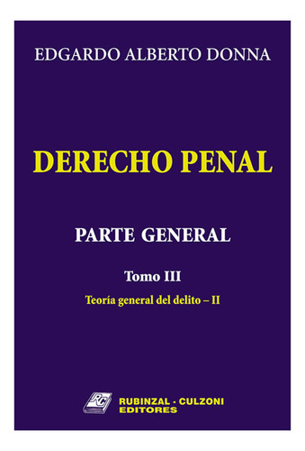Derecho Penal. Parte General. Tomo 3 - Donna, Edgardo A