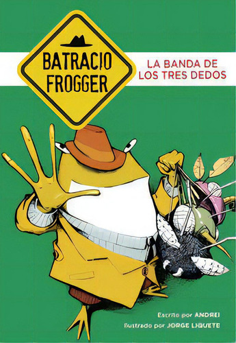 La Banda De Los Tres Dedos (un Caso De Batracio Frogger 3), De Andrei. Editorial Montena, Tapa Blanda En Español