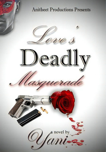 Love's Deadly Masquerade, De Yani. Editorial Lightning Source Inc, Tapa Dura En Inglés