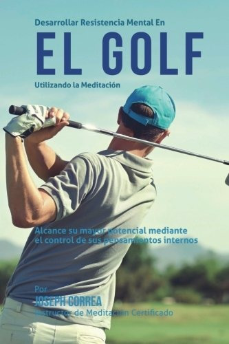 Libro : Desarrollar Resistencia Mental En El Golf Utiliza...