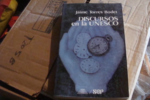  Discursos En La Unesco , Jaime Torres Bodet , Sep , 479 Pag