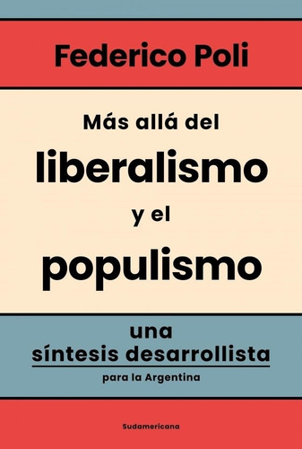 Mas Alla Del Liberalismo Y Populismo