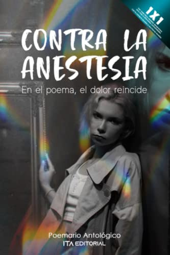 Contra La Anestesia: En El Poema El Dolor Reincide