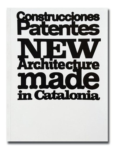 Construcciones Patentes. New Architecture Made In Catalonia