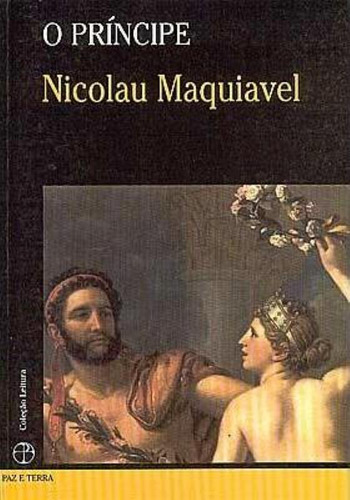 O príncipe, de Maquiavel, Nicolau. Editorial Paz & Terra, capa mole em português, 2008