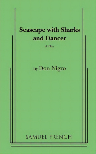 Seascape With Sharks And Dancer, De Don Nigro. Editorial Samuel French Inc, Tapa Blanda En Inglés