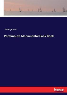 Libro Portsmouth Monumental Cook Book - Anonymous