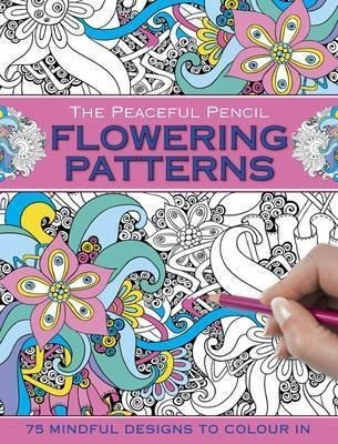 The Peaceful Pencil: Flowering Patterns -  (paperback)&,,