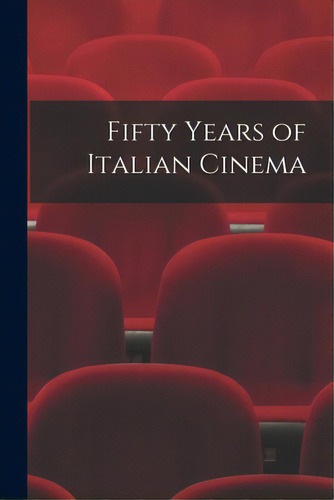 Fifty Years Of Italian Cinema, De Anonymous. Editorial Hassell Street Pr, Tapa Blanda En Inglés