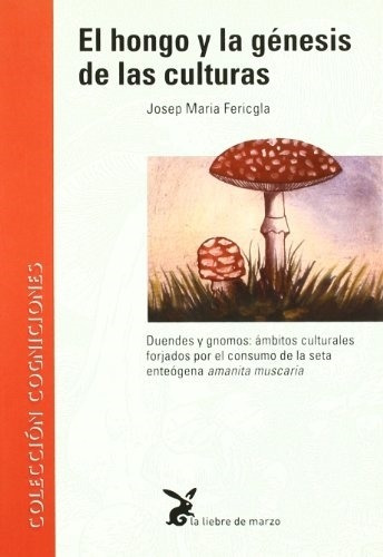 Hongo Y La Genesis De Las Cult - Fericgla J.m.