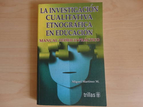 La Investigación Cualitativa Etnográfica En Educación,miguel (Usado)