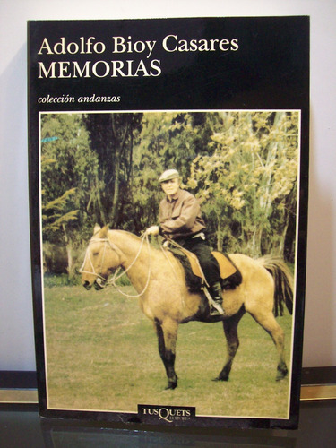 Adp Memorias Adolfo Bioy Casares / Ed. Tusquets 1994 B